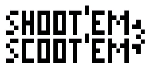 Scoot'em & Shoot'em